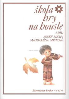 Josef Micka - Magdalena Micková: Škola hry na housle 1.díl