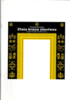 Rudolf Bernatík: Zlatá brána otevřena