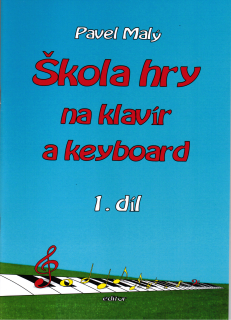PAVEL MALÝ: Škola hry na klavír a keyboard 1.díl