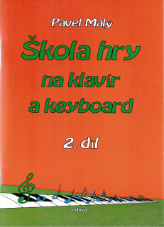 PAVEL MALÝ: Škola hry na klavír a keyboard 2.díl