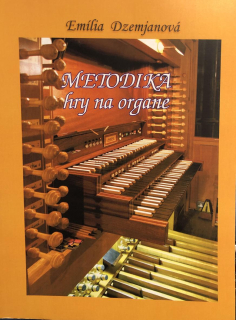 EMÍLIA DZEMJANOVÁ: Metodika hry na organe