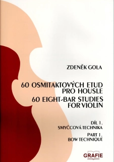 ZDENĚK GOLA: 60 osmitaktových etud pro housle díl 1.