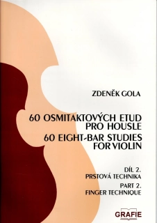 ZDENĚK GOLA: 60 osmitaktových etud pro housle díl 2.