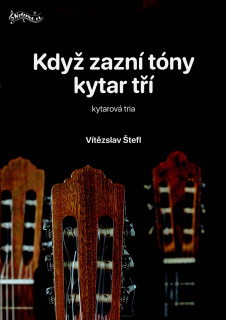 VÍTĚZSLAV ŠTEFL: Když zazní tóny kytar tří