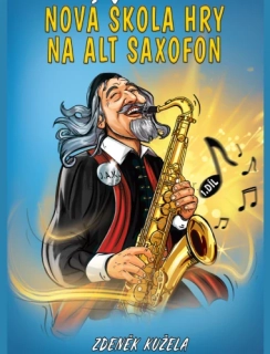 ZDENĚK KUŽELA: Nová škola hry na alt saxofon 1.díl