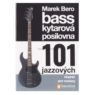 MAREK BERO HARUŠTIAK: Baskytarová posilovna 5 - 101 jazzových stupnic pro rockery
