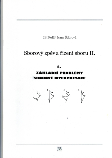 JIŘÍ KOLÁŘ, IVANA ŠTÍBROVÁ: Sborový zpěv a řízení sboru II.
