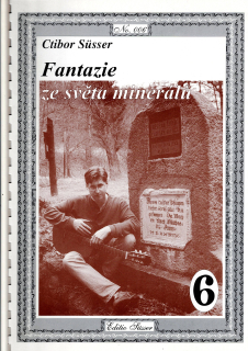 CTIBOR SÜSSER: Fantazie ze světa minerálů