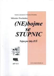 MILOSLAV PROCHÁZKA: Nebojme se stupnic