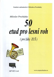 MILOSLAV PROCHÁZKA: 50 etud pro lesní roh