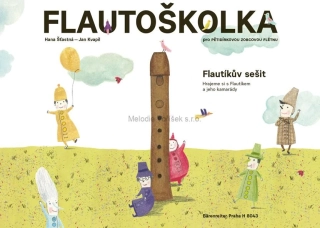 HANA ŠŤASTNÁ - JAN KVAPIL: Flautoškolka - Flautíkův sešit pro děti