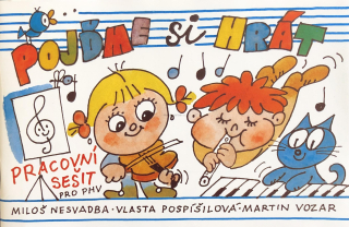 MARTIN VOZAR, VLASTA POSPÍŠILOVÁ, MILOŠ NEDVADBA: Pojďme si hrát