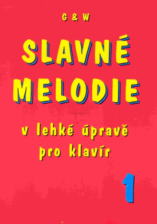 SLAVNÉ MELODIE v lehké úpravě pro klavír 1 + CD