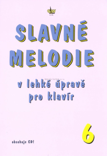 SLAVNÉ MELODIE v lehké úpravě pro klavír 6 + CD