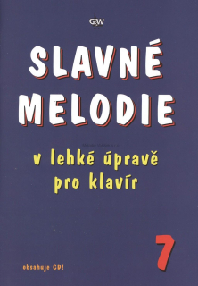 SLAVNÉ MELODIE v lehké úpravě pro klavír 7 + CD