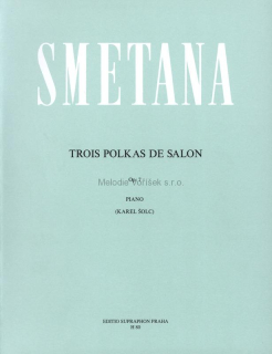 BEDŘICH SMETANA: Trois polkas de salon
