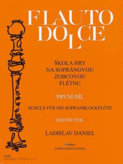 LADISLAV DANIEL: Škola hry na sopránovou zobcovou flétnu 1.díl
